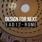 DESIGN FOR NEXT / EAD12 @Sapienza University – Roma (IT)