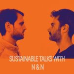 Video Interview // SUSTAINABLE TALKS WITH N&N – On Mycelium, Fashion & Beyond – Full Episode & Split Pills